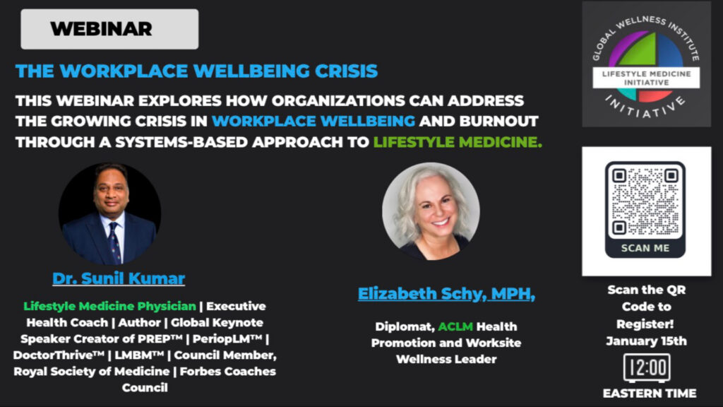 Lifestyle Medicine Initiative Webinar: Addressing the Workplace Wellbeing and Burnout Crisis | A Systems-Based Lifestyle Medicine Approach