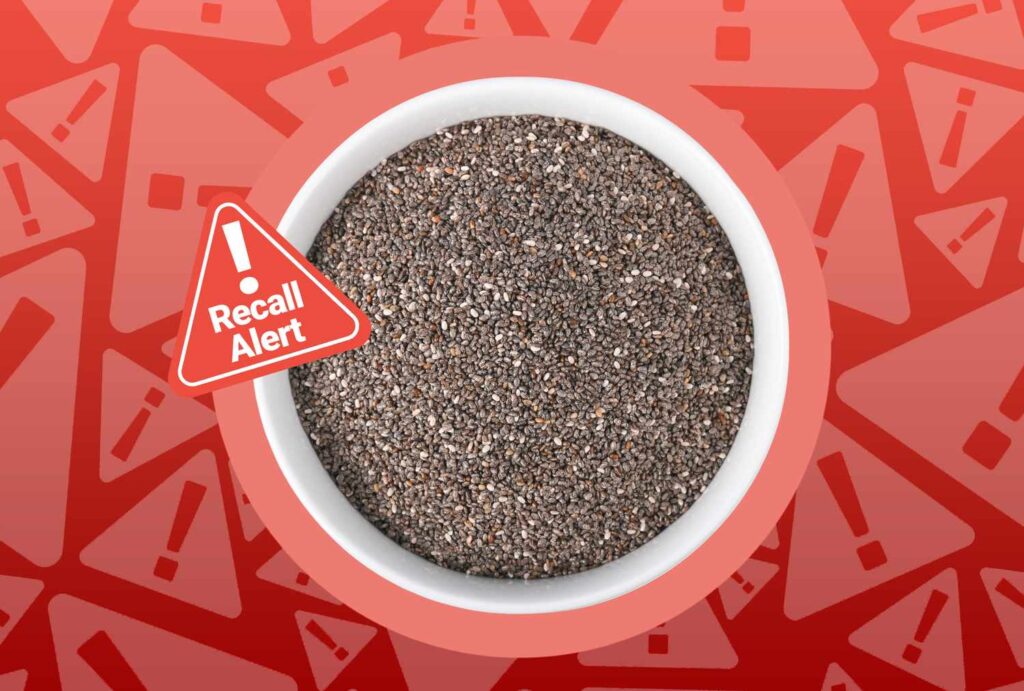Chia Seeds Recalled Nationwide Due to Salmonella Risk Chia Seeds Recalled Nationwide Due to Salmonella Risk